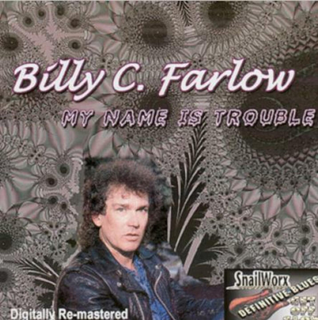 My Name Is Trouble   Billy C Farlow