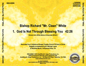 Bishop Richard "Mr. Clean" White - God Is Not Through Blessing You (A Sermon)