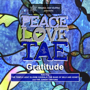 The Temple Adat Elohim Chorale, The Junior Cantors, The Band of Milk and Honey - Temple Adat Elohim Presents: "Gratitude"